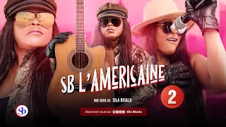 SB L’AMERICAINE Ep2 | Film congolais 2023 | Sila Bisalu | SBproduction.