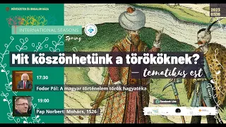 A magyar történelem török hagyatéka / Turkish heritage of Hungarian history