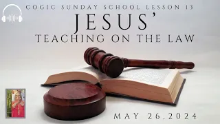 ⛪️ Jesus Teaching On The Law, May 26, COGIC Sunday School Lesson, 13 Matthew 15:1-11, 15-20
