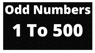 odd numbers between 1 to 500 | odd numbers 1 to 500 | 1-500 | list of odd number 1 to 500