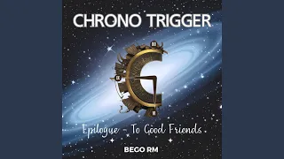 Epilogue - To Good Friends (From "Chrono Trigger")