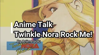 Anime Talk (Twinkle Nora Rock Me!)