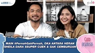 Main #PernahGakPernah, Oka Antara Heran Sheila Dara Super Cuek dan Gak Cemburuan