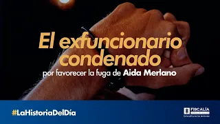 El exfuncionario condenado por favorecer la fuga de Aida Merlano