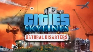 ОБЗОР НОВОГО DLC НА CITIES: SKYLINES КАТАСТРОФЫ! | NATURAL DISASTERS