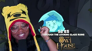 THE OWL HOUSE // S2 E5 // THROUGH THE LOOKING GLASS RUINS // REACTION