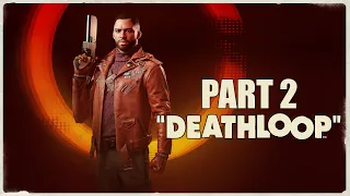 Deathloop - Gameplay Walkthrough - Part 2 - "Breaking The Loop" (Ending)