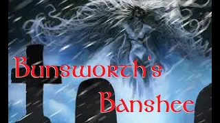 Dark Celtic History - Bunsworth's Banshee