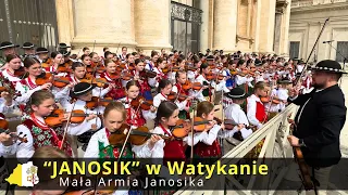💥"JANOSIK" - Mała Armia Janosika w Watykanie🎻(150 .górali gra na Placu Świętego Piotra 8.05.2024r.)