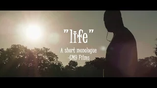 "Life" a short monologue