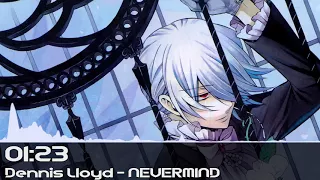 Dennis Lloyd - NEVERMIND [Nightcore]