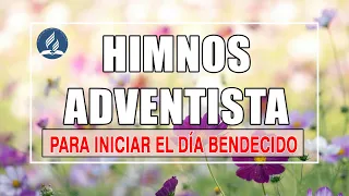 Himnos Adventista por la mañana - Hermosa Himnario para iniciar el día bendecido - Musica Adventista