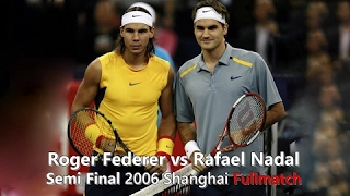 Tennis TV || Roger Federer vs Rafael Nadal Semi Final 2006 Shanghai Fullmatch