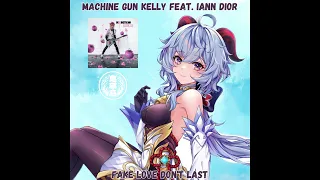 [Audio] - Machine Gun Kelly - Fake Love Don't Last (feat. Iann Dior) [Ganyu Edition]