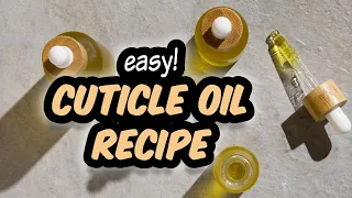 How to make homemade CUTICLE OIL | DIY Cuticle Oil Recipe
