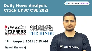 Daily News Analysis | 17-August-2021 | Crack UPSC CSE 2021 | Rahul Bhardwaj