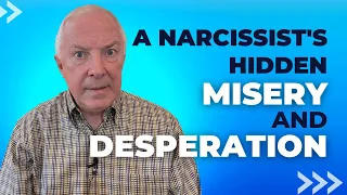 A Narcissist's Hidden Misery And Desperation