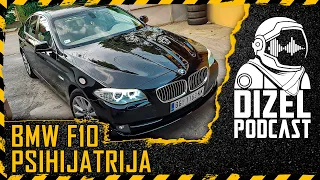 BMW F10 / KVAROVI / PSIHIJATRIJA /// DIZEL PODCAST 006 ///