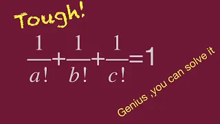 nice algebra question,factorial equation,1/a!+1/b!+1/c!=1,mathmatics,mathtrick,fun math,tough ideas