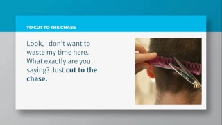 Business English idioms - To cut to the chase