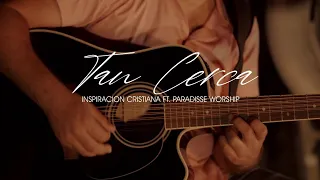 Tan Cerca | Inspiración Cristiana Ft Paradisse Worship