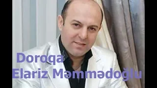 Elariz Məmmədoğlu - Doroqa | Azeri Music [OFFICIAL]