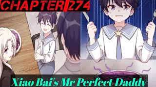 Xiao Bai's Mr Perfect Daddy Chapter 274 @cuteheart2206 #xiaobaismrperfectdaddy #manga #anime #comics