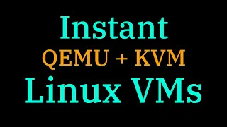 [043] Instant local Linux VMs with QEMU+KVM