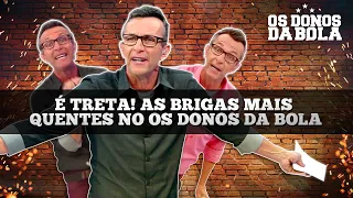 AS BRIGAS MAIS QUENTES DO OS DONOS DA BOLA | OS DONOS DA BOLA