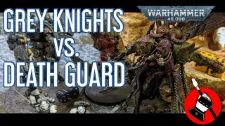 Warhammer 40000 Battle Report - Grey Knights vs. Deathguard