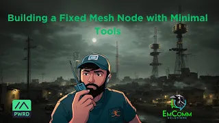 Building a Meshtastic Fixed Node with Minimal Tools