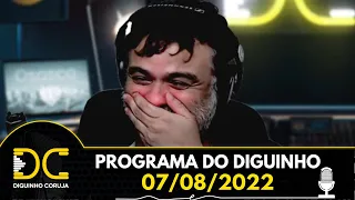 Programa do Diguinho  -  07/08/2022