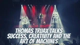 Thomas Truax on success, creativity and the art of machines