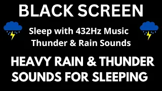 Sleep with 432Hz Music + Thunder & Rain Sounds BLACK SCREEN ( Beat Insomnia,  Remove Stress )