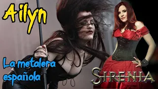 AILYN - COSAS QUE NO SABÍAS - SIRENIA - CHICA DEL METAL ESPAÑOLA - BIOGRAFÍA