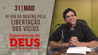 Experiência de Deus | 30/05/2023 | 6º dia libertação dos vícios | @PadreManzottiOficial