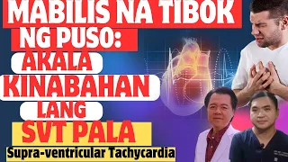 Mabilis na Tibok ng Puso: Akala Kinakabahan lang pero (SVT) Pala - By Doc Willie Ong