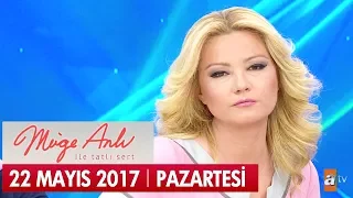 Müge Anlı ile Tatlı Sert 22 Mayıs 2017 Pazartesi - Tek Parça