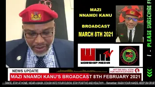 MAZI NNAMDI KANU'S BROADCAST 8TH FEBRUARY 2021