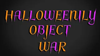 Halloweenily Object War season 2 - Intro