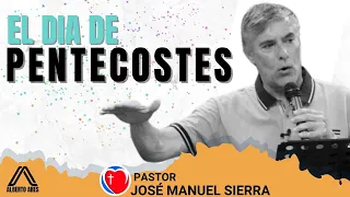 El día de Pentecostés -Pastor Jose Manuel Sierra -Centro Evangélico Vida Nueva -Pastor Alberto Ares