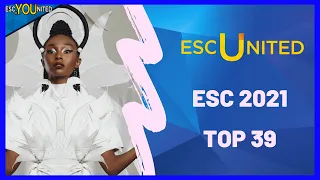 EUROVISION 2021: Top 39 (ESC United Members Ranking) Week of March, 27th