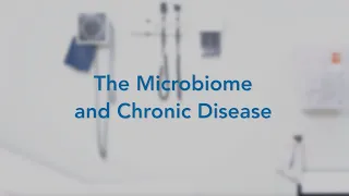 The Microbiome and Chronic Disease