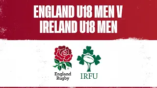 LIVE | England U18 Men v Ireland U18 Men | Six Nations Festival