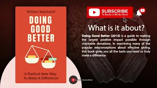 Doing Good Better by William MacAskill (Free Summary)