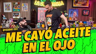 La cotorrisa - Episodio 223 - Me cayó aceite en el ojo