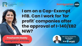 Cap Exempt H1B. Can I work "For-profit" after approval of I 140 EB2 NIW? | Immigration Attorney |