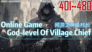 EP401~480 Online Game：God level Of Village Chief