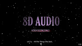 8D AUDIO - All The Things She Said (T.A.T.U)