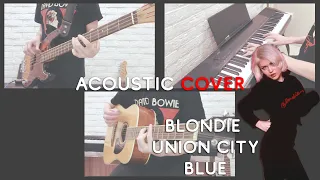 Blondie - Union City Blue | Acoustic Cover